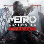 [Mul] 《地铁 2033 Redux》限时48小时内免费领取