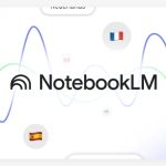 NotebookLM音频概览新增多语言支持 中文音频表现亮眼