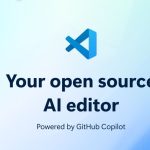 VS Code 宣布开源 GitHub Copilot Chat 扩展，加速 AI 编程