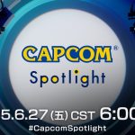 [Mul] 最新一期“Capcom Spotlight”节目将在6月27日播出