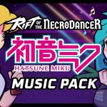 [Mul] 《节奏裂隙》DLC“初音未来音乐包”现已在Steam上推出