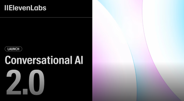 ElevenLabs推全新语音交互平台Conversational AI 2.0：AI语音助手比真人还懂你