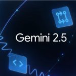 谷歌Gemini 2.5 Flash 和 Pro 现已全面推出，向 OpenAI 发起强力挑战