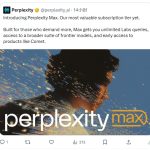 Perplexity推出Max订阅计划:每月200美元解锁无限AI生产力