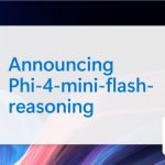 ​微软全新 Phi-4-mini 版发布：推理效率提升 10 倍，轻松适配笔记本